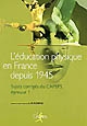 L'éducation physique en France depuis 1945 : sujets corrigés du CAPEPS épreuve n1̊