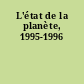 L'état de la planète, 1995-1996