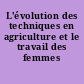 L'évolution des techniques en agriculture et le travail des femmes