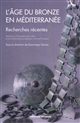 L' âge du bronze en Méditerranée : recherches récentes