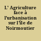 L' Agriculture face à l'urbanisation sur l'île de Noirmoutier