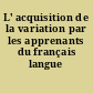 L' acquisition de la variation par les apprenants du français langue seconde