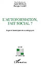 L' autoformation, fait social ? : aspects historiques et sociologiques