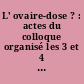 L' ovaire-dose ? : actes du colloque organisé les 3 et 4 décembre 1988 par le MFPF, Mouvement français pour le planning familial