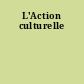 L'Action culturelle