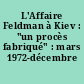 L'Affaire Feldman à Kiev : "un procès fabriqué" : mars 1972-décembre 1973