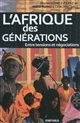 L'Afrique des générations : Entre tensions et négociations