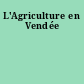 L'Agriculture en Vendée