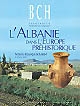 L'Albanie dans l'Europe préhistorique : actes du colloque de Lorient