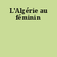 L'Algérie au féminin
