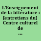 L'Enseignement de la littérature : [entretiens du] Centre culturel de Cerisy-la-Salle, 22 au 29 juillet 1969