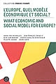 L'Europe, quel modèle économique et social ? : What economic and social model for Europe ?