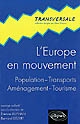 L'Europe en mouvement : population, transports, aménagement, tourisme