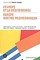 L'Europe et la Méditerranée : Europe and the Mediterranean