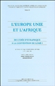 L'Europe unie et l'Afrique : de l'idée d'Eurafrique à la convention de Lomé I : actes du colloque international de Paris,1er et 2 avril 2004