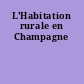 L'Habitation rurale en Champagne