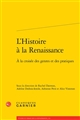L'Histoire à la Renaissance : à la croisée des genres et des pratiques