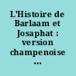 L'Histoire de Barlaam et Josaphat : version champenoise d'après le ms Reg. lat. 660 de la Bibliothèque apostolique vaticane