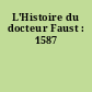 L'Histoire du docteur Faust : 1587