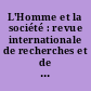L'Homme et la société : revue internationale de recherches et de synthèses sociologiques