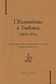 L'Humanisme à Toulouse, 1480-1596 : actes du colloque international de Toulouse, mai 2004