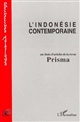 L'Indonésie contemporaine : vue par ses intellectuels : un choix d'articles de la revue "Prisma" (1971-1991)