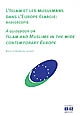 L'Islam et les musulmans dans l'Europe élargie : radioscopie : = A guidebook on islam and muslims in the wide contemporary Europe