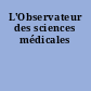 L'Observateur des sciences médicales