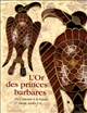 L'Or des princes barbares : du Caucase à la Gaule : Ve siècle après J.-C