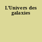 L'Univers des galaxies