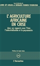 L'agriculture africaine en crise : dans ses rapports avec l'État, l'industrialisation et la paysannerie