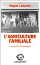 L'agriculture familiale : comparaison internationale : I : Une réalité polymorphe