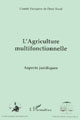 L'agriculture multifonctionnelle : aspects juridiques : XVIIe congrès européen de droit rural, 13-16 octobre 1993, Interlaken (Suisse) : (mise à jour novembre 1998)