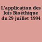 L'application des lois Bioéthique du 29 juillet 1994