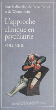 L'approche clinique en psychiatrie : Volume III