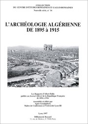 L'archéologie algérienne de 1895 à 1915 : les rapports d'Albert Ballu publiés au "Journal officiel de la République française" de 1896 à 1916