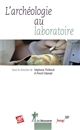 L'archéologie au laboratoire : [actes du colloque, 27 et 28 janvier 2012]