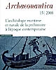 L'archéologie maritime et navale de la préhistoire à l'époque contemporaine