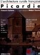 L'architecture rurale française : corpus des genres, des types et des variantes : Picardie