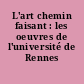 L'art chemin faisant : les oeuvres de l'université de Rennes 1