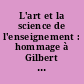 L'art et la science de l'enseignement : hommage à Gilbert De Landsheere