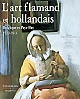 L'art flamand et hollandais : Belgique et Pays-Bas, 1520-1914