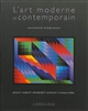 L'art moderne et contemporain : peinture, sculpture, photographie, graphisme, nouveaux medias