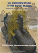L'encyclopédie des sous-marins français : [6] : La construction d'un sous-marin : approche générique et prospective