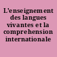 L'enseignement des langues vivantes et la comprehension internationale
