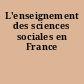 L'enseignement des sciences sociales en France