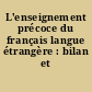 L'enseignement précoce du français langue étrangère : bilan et perspectives