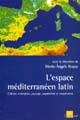 L'espace méditerranéen latin : culture, entreprise, paysage, population et coopération