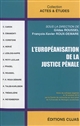 L'européanisation de la justice pénale : actes du colloque organisé le 16 octobre 2015 par le Centre de recherche en droit privé (CRDP - EA 3881)