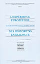 L'expérience européenne : 50 ans de construction de l'Europe 1957-2007 : des historiens en dialogue : actes du colloque international de Rome 2007, [du 22 au 24 mars 2007]